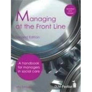 Managing at the Front Line: A Handbook for Managers in Social Care Agencies