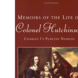 Memoirs of the life of Colonel Hutchinson