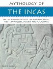 The Incas: Myths and Legends of the Ancient Andes, Western Valleys, Deserts and Amazonia (Mythology of)