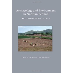 Archaeology and Environment in Northumberland: Till-Tweed Studies Volume 2