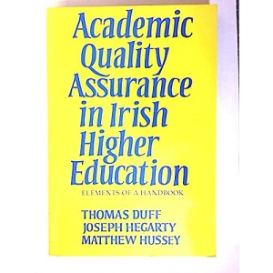 Academic Quality Assurance in Irish Higher Education: Elements of a Handbook