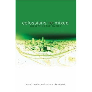 Colossians Remixed: Subverting The Empire