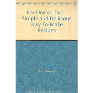 For One or Two : Simple and Delicious Easy-To-Make Recipes