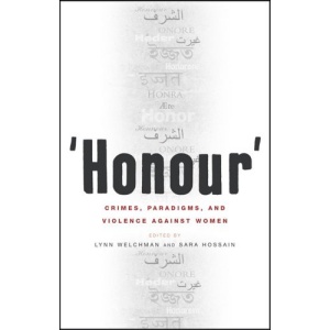Honour: Crimes, Paradigms, and Violence Against Women
