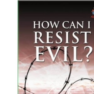 How Can I Resist Evil