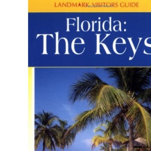Florida: The Keys (Landmark Visitor Guide)