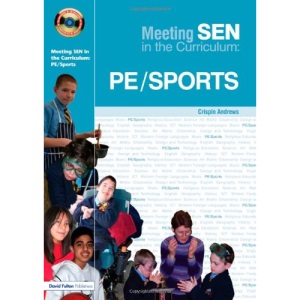 Meeting SEN in the Curriculum: PE and Sports (Addressing SEND in the Curriculum)