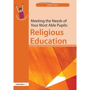 Meeting the Needs of Your Most Able Pupils: Religion Education (Gifted and Talented)