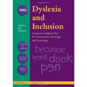 Dyslexia and Inclusion: Classroom approaches for assessment, teaching and learning (nasen spotlight)