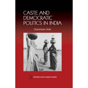 Caste and Democratic Politics In India (Anthem South Asian Studies)