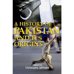 A History of Pakistan and Its Origins (Anthem South Asian Studies)