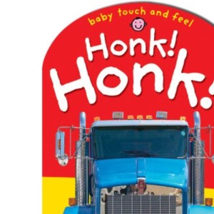 Honk! Honk! (Baby Touch and Feel)