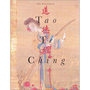 The Illustrated Tao Te Ching: The New Translation