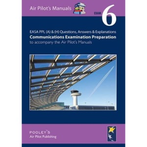 EASA PPL (A) & (H) Questions, Answer & Explanations: Communications Examination Preparation to Accompany the Air Pilot's Manuals
