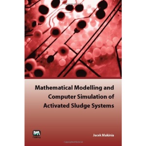 Mathematical Modelling and Computer Simulation of Activated Sludge Systems