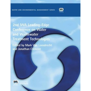 2nd Iwa Leading-Edge on Water and Wastewater Treatment Technologies (Water and Environmental Management Series (WEMS))
