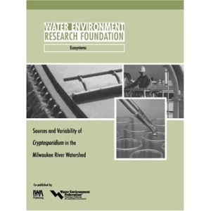 Sources and Variability of Cryptosporidium in the Milwaukee River (WERF Report ecosystems (Project 99-HHE-2))