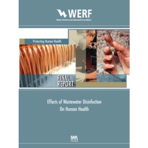Effects of Wastewater Disinfection on Human Health: WERF Report (project 99-HHE-1)