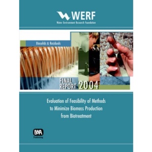 Evaluation of Feasibility of Methods to Minimize Biomass Production from Biotreatment: 00-CTS-10T (WERF Report)