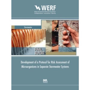 Development of a Protocol for Risk Assessment of Microorganisms in Separate Stormwater Systems (Werf Report)