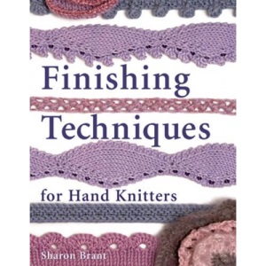 Finishing Techniques for Hand Knitters