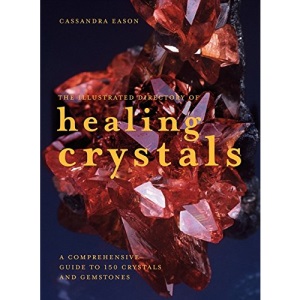 The Illustrated Directory of Healing Crystals