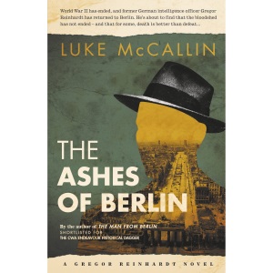 The Ashes of Berlin: A Gregor Reinhardt novel