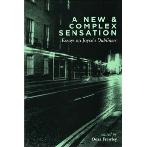 A New and Complex Sensation: Essays on Joyce's Dubliners