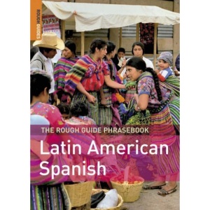 The Rough Guide Phrasebook Latin American Spanish (Rough Guide Phrasebooks)