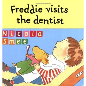 Freddie Visits the Dentist (Freddie's First Experiences)