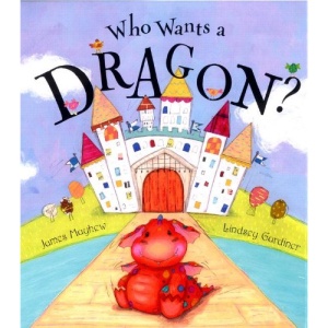 Who Wants a Dragon? (Picture Books)