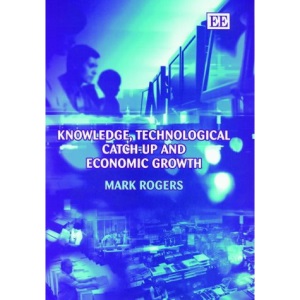 Knowledge, Technological Catch-up and Economic Growth