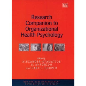Research Companion to Organizational Health Psychology (New Horizons in Management Series)