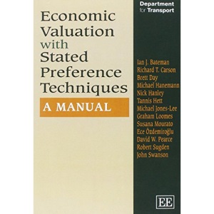 Economic Valuation with Stated Preference Techniques: A Manual (In Association With the UK Department for Transport)