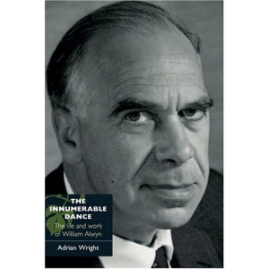 The Innumerable Dance: The Life and Work of William Alwyn