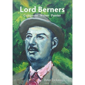 Lord Berners: Composer, Writer, Painter