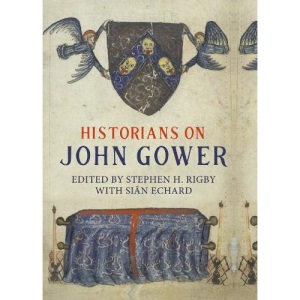 Historians on John Gower: 12 (Publications of the John Gower Society, 12)
