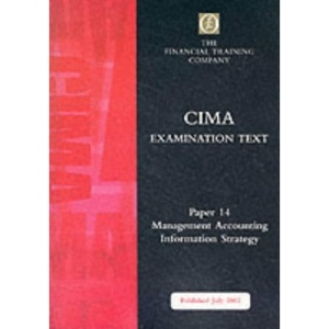 Cima Final: Paper 14 - Management Accounting - Information Strategy: Exam Text