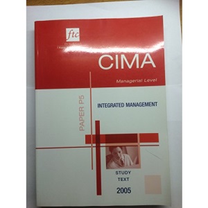 CIMA Study Text: Paper P5 - Integrated Management