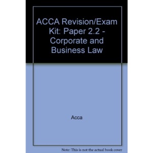 ACCA Revision/Exam Kit: Paper 2.2 - Corporate and Business Law