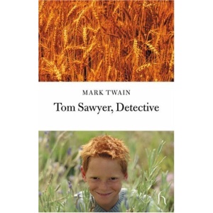 Tom Sawyer Detective (Hesperus Classics)