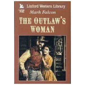 The Outlaw's Woman (Linford Western)