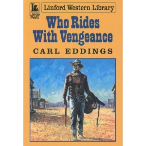 Who Rides with Vengeance (Linford Western Library)