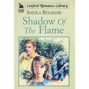 Shadow of the Flame (Linford Romance Library)