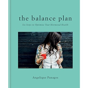 The Balance Plan: Six Steps to Optimize Your Hormonal Health
