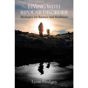 Living With Bipolar Disorder: Strategies For Balance and Resilience