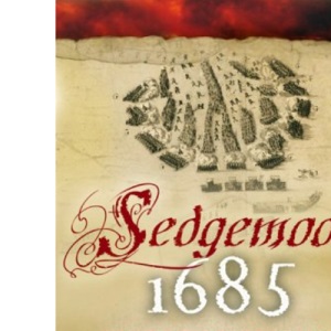 Sedgemoor 1685: Marlborough's First Command