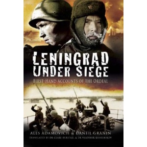 Leningrad Under Siege: First-Hand Accounts of the Ordeal