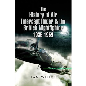 The History of the Air Intercept Radar and the British Nightfighter 1935-1959