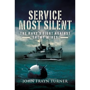 Service Most Silent: The Navy's Fight Against Enemy Mines